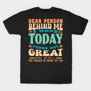 I Hope Today Turns Out Great Inspirational Retro T-Shirt